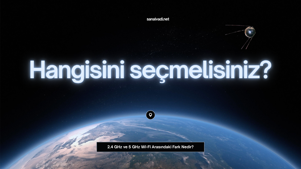 2.4 GHz ve 5 GHz Wi-Fi Arasındaki Fark Nedir? Hangisini Kullanmalısınız?