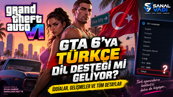 GTA 6 İçin Türkçe Dil Desteği İddiası Gündemde: Beklenen Haber Gerçek Olabilir mi?