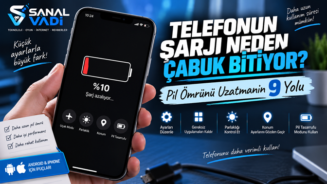 Telefonun Şarjı Neden Çabuk Bitiyor? Pil Ömrünü Uzatmanın 9 Yolu